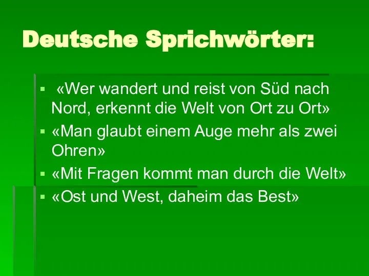 Deutsche Sprichwörter: «Wer wandert und reist von Süd nach Nord, erkennt