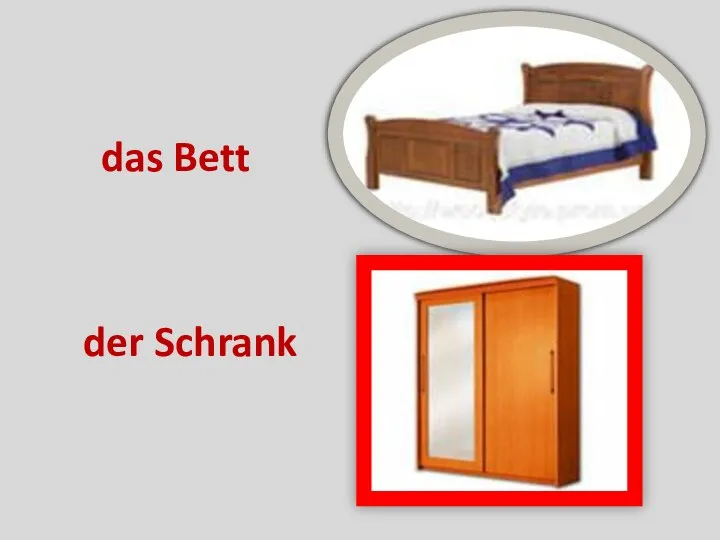 das Bett der Schrank