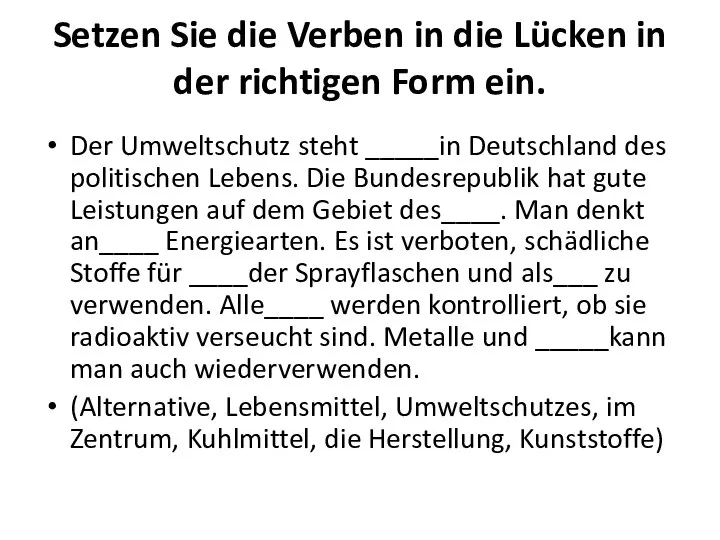 Setzen Sie die Verben in die Lücken in der richtigen Form