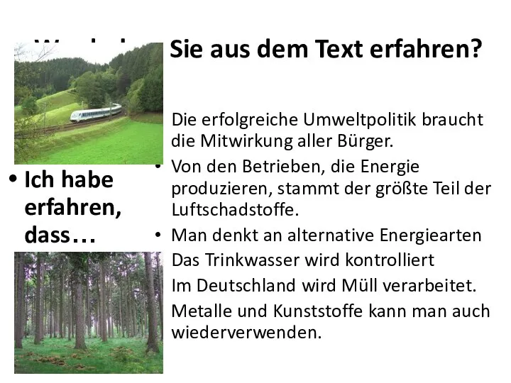 Was haben Sie aus dem Text erfahren? Ich habe erfahren, dass…