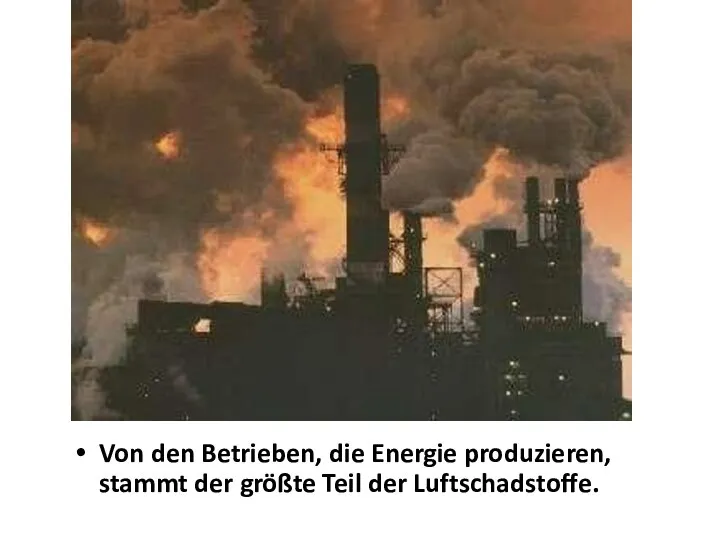 Von den Betrieben, die Energie produzieren, stammt der größte Teil der Luftschadstoffe.