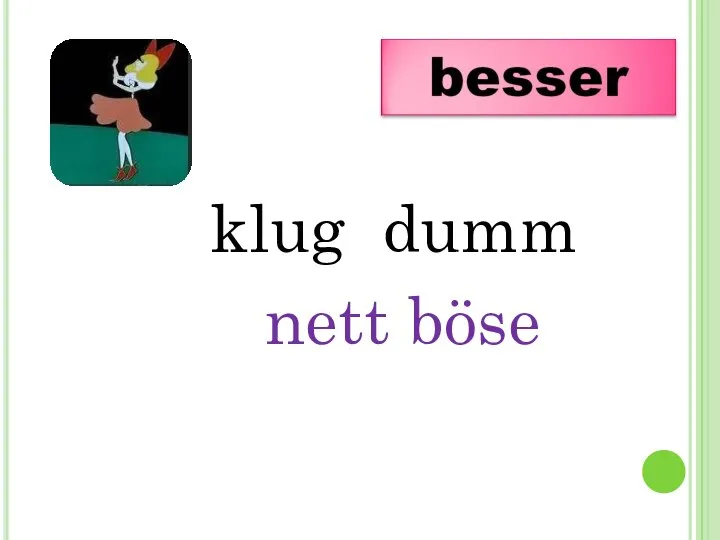 klug dumm nett böse