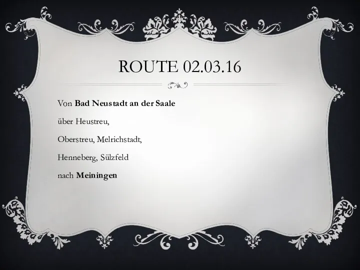 ROUTE 02.03.16 Von Bad Neustadt an der Saale über Heustreu, Oberstreu, Melrichstadt, Henneberg, Sülzfeld nach Meiningen