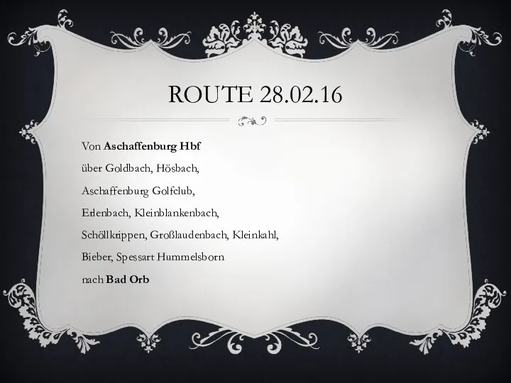 ROUTE 28.02.16 Von Aschaffenburg Hbf über Goldbach, Hösbach, Aschaffenburg Golfclub, Erlenbach,