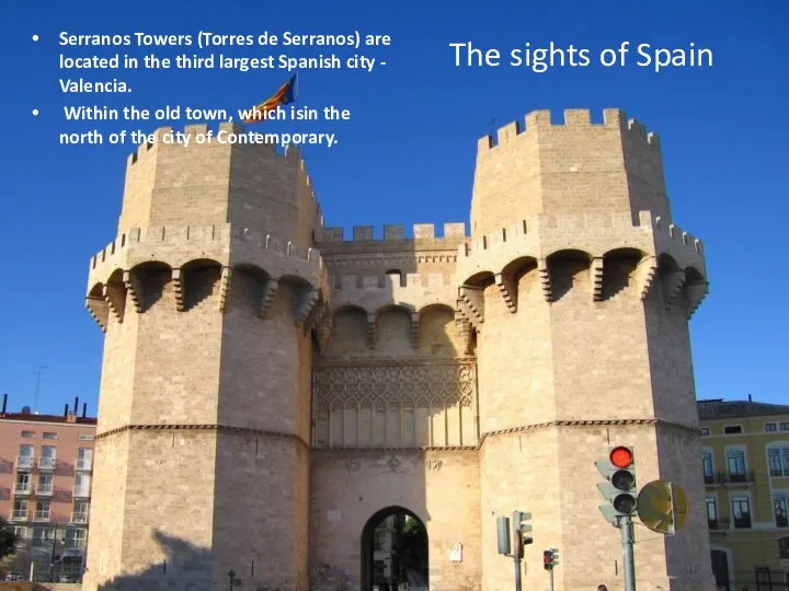 The sights of Spain Serranos Towers (Torres de Serranos) are located