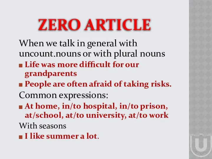 ZERO ARTICLE When we talk in general with uncount.nouns or with