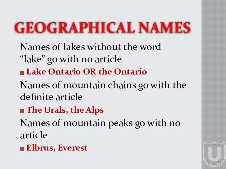 GEOGRAPHICAL NAMES Names of lakes without the word “lake” go with