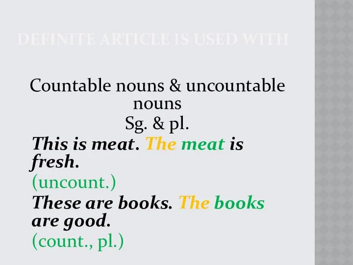 DEFINITE ARTICLE IS USED WITH Countable nouns & uncountable nouns Sg.