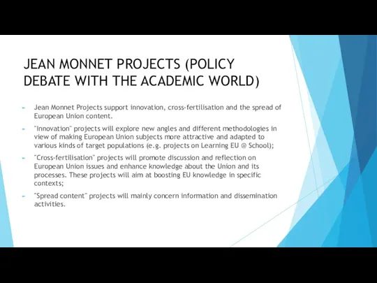 JEAN MONNET PROJECTS (POLICY DEBATE WITH THE ACADEMIC WORLD) Jean Monnet