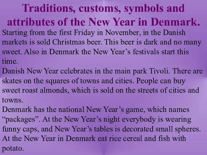 Traditions, customs, symbols and attributes of the New Year in Denmark.