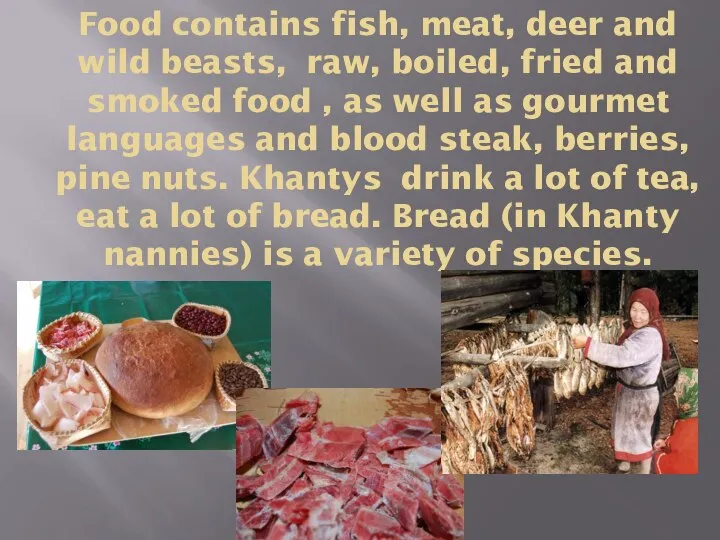 Food contains fish, meat, deer and wild beasts, raw, boiled, fried