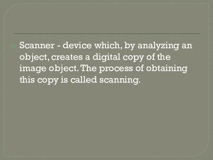 Scanner - device which, by analyzing an object, creates a digital