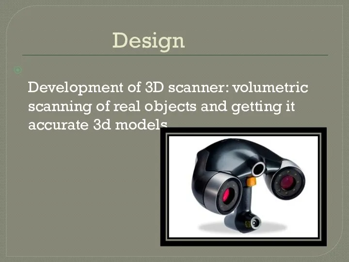 Design Development of 3D scanner: volumetric scanning of real objects and getting it accurate 3d models