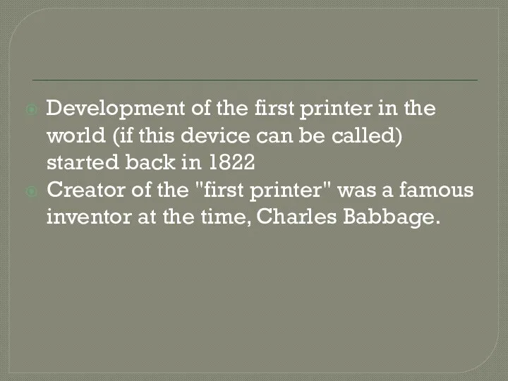 Development of the first printer in the world (if this device