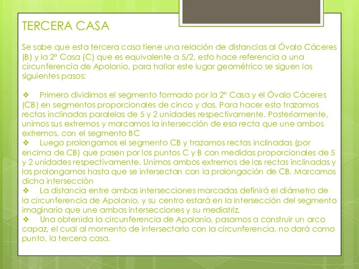 TERCERA CASA Se sabe que esta tercera casa tiene una relación