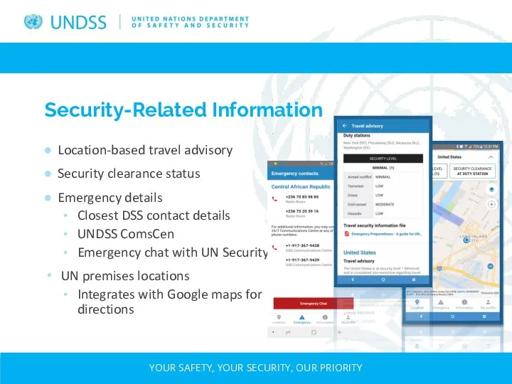 Location-based travel advisory Security clearance status Emergency details Closest DSS contact