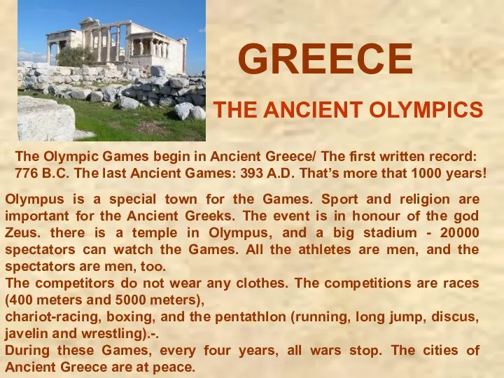 GREECE THE ANCIENT OLYMPICS The Olympic Games begin in Ancient Greece/