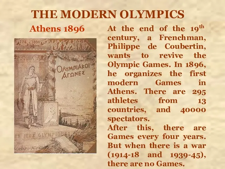 THE MODERN OLYMPICS Athens 1896 At the end of the 19th