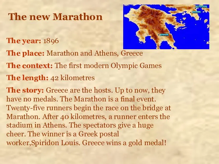 The new Marathon The year: 1896 The place: Marathon and Athens,