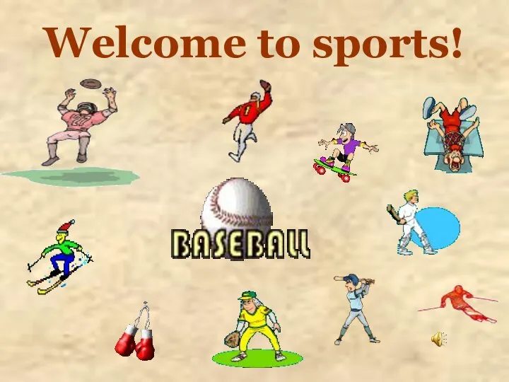 Welcome to sports!