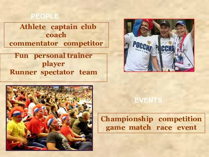 PEOPLE EVENTS Fun personal trainer player Runner spectator team Championship competition