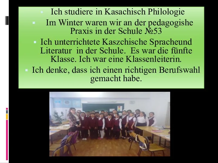 Ich studiere in Kasachisch Philologie Im Winter waren wir an der