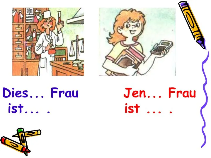 Dies... Frau Jen... Frau ist... . ist ... .