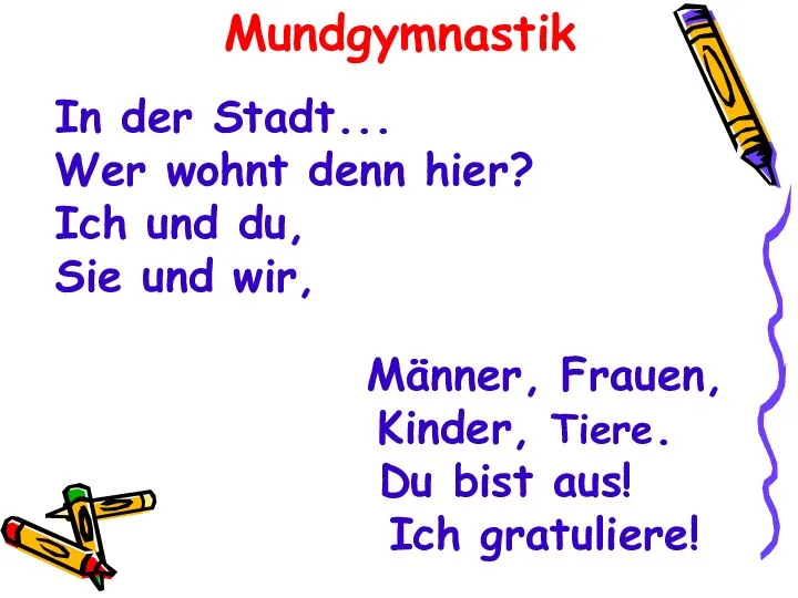 Männer, Frauen, Kinder, Tiere. Du bist aus! Ich gratuliere! Mundgymnastik In