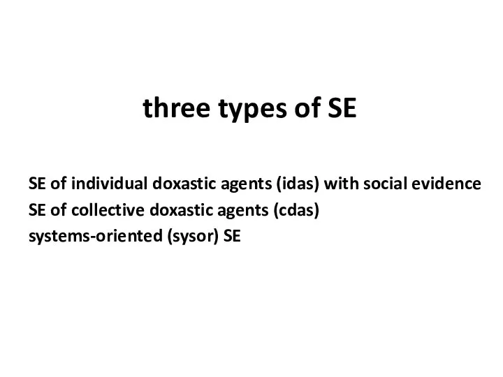 three types of SE SE of individual doxastic agents (idas) with