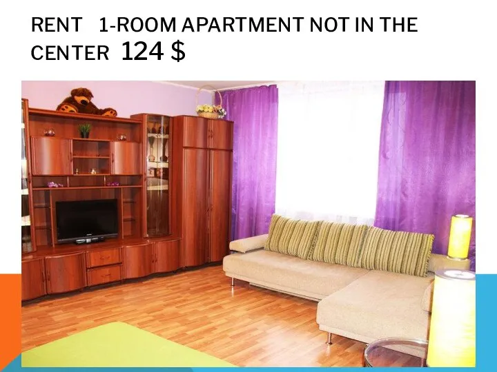 RENT 1-ROOM APARTMENT NOT IN THE CENTER 124 $