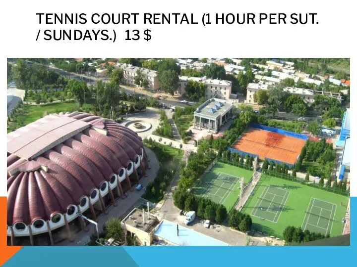 TENNIS COURT RENTAL (1 HOUR PER SUT. / SUNDAYS.) 13 $