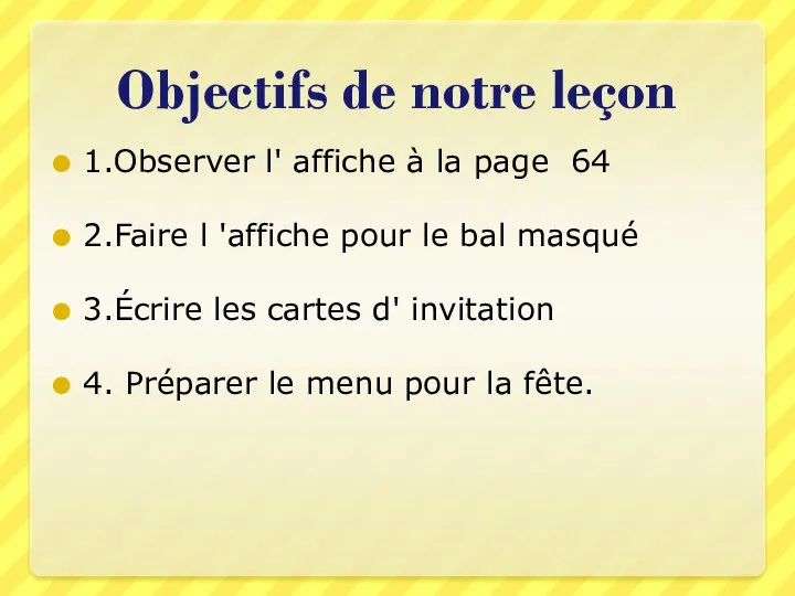 Objectifs de notre leçon 1.Observer l' affiche à la page 64