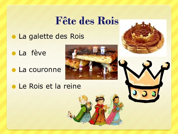 Fête des Rois La galette des Rois La fève La couronne Le Rois et la reine