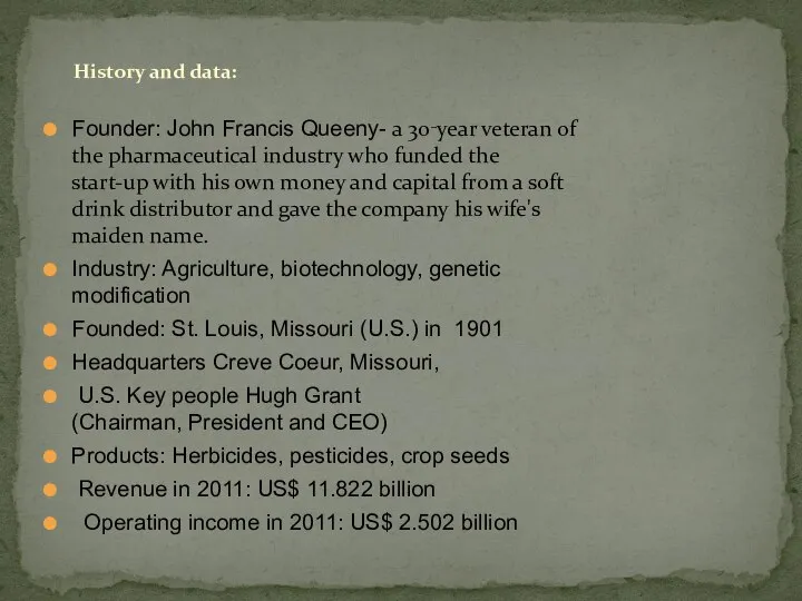 Founder: John Francis Queeny- a 30‑year veteran of the pharmaceutical industry