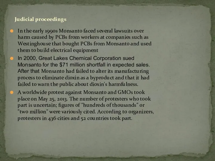 In the early 1990s Monsanto faced several lawsuits over harm caused