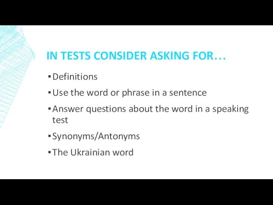 IN TESTS CONSIDER ASKING FOR… Definitions Use the word or phrase