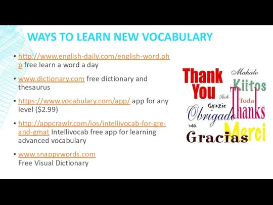 WAYS TO LEARN NEW VOCABULARY http://www.english-daily.com/english-word.php free learn a word a