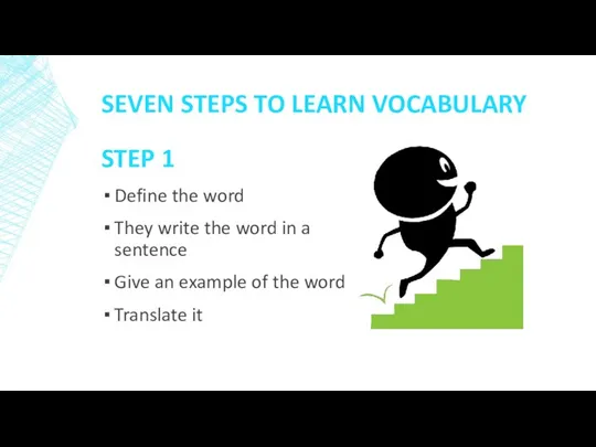 SEVEN STEPS TO LEARN VOCABULARY STEP 1 Define the word They