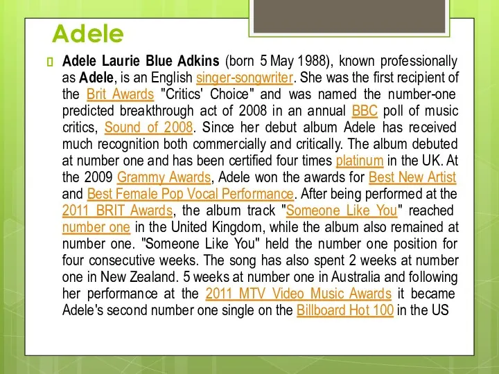 Adele Adele Laurie Blue Adkins (born 5 May 1988), known professionally