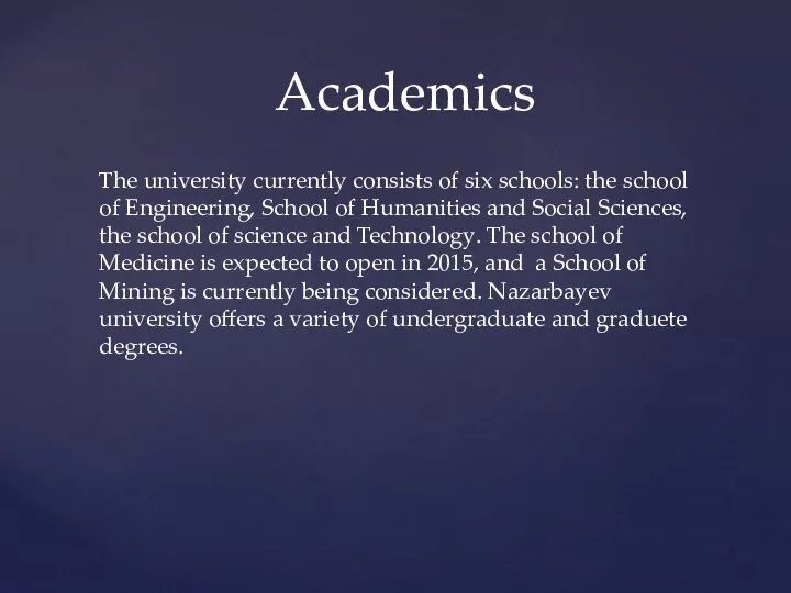 The university currently consists of six schools: the school of Engineering,