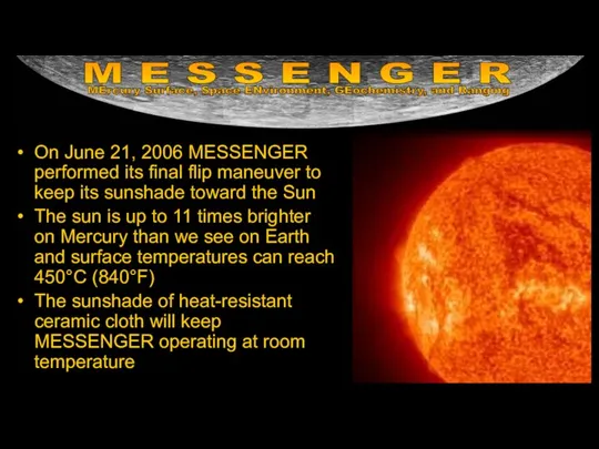 On June 21, 2006 MESSENGER performed its final flip maneuver to