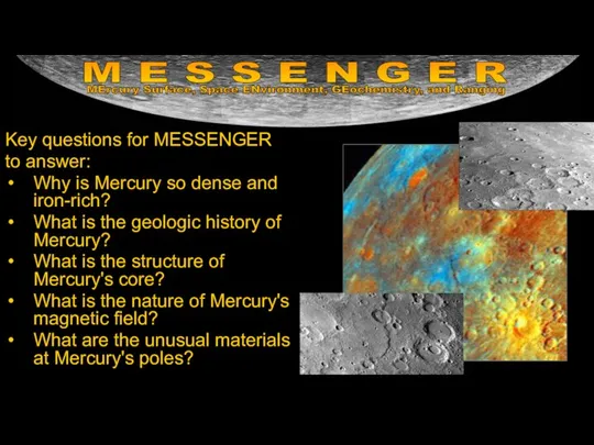 Key questions for MESSENGER to answer: Why is Mercury so dense