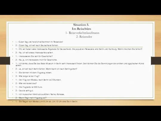 Situation 5. Im Reisebüro 1- Reiseverkehrskaufmann 2- Reisender 1: - Guten