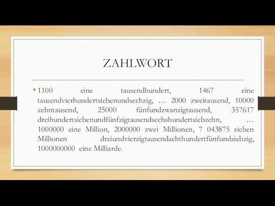 ZAHLWORT 1100 eine tausendhundert, 1467 eine tausendvierhundertsiebenundsechzig, … 2000 zweitausend, 10000