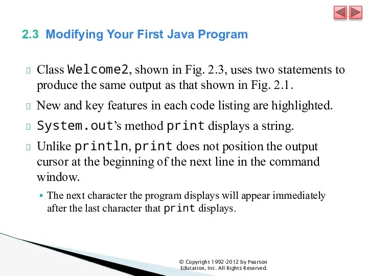 2.3 Modifying Your First Java Program Class Welcome2, shown in Fig.