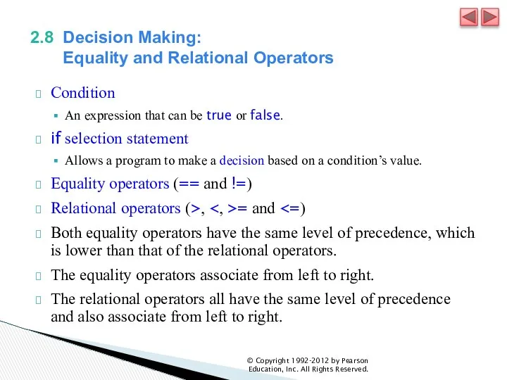 2.8 Decision Making: Equality and Relational Operators Condition An expression that