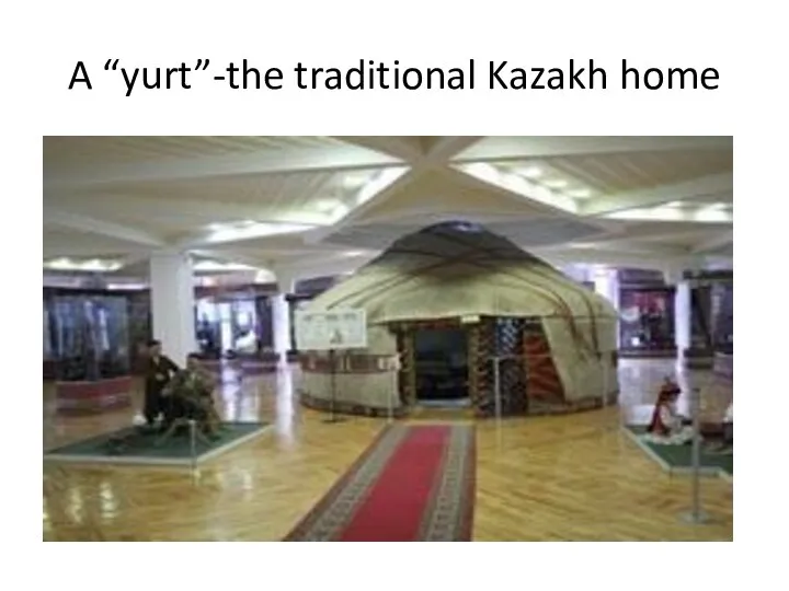 A “yurt”-the traditional Kazakh home