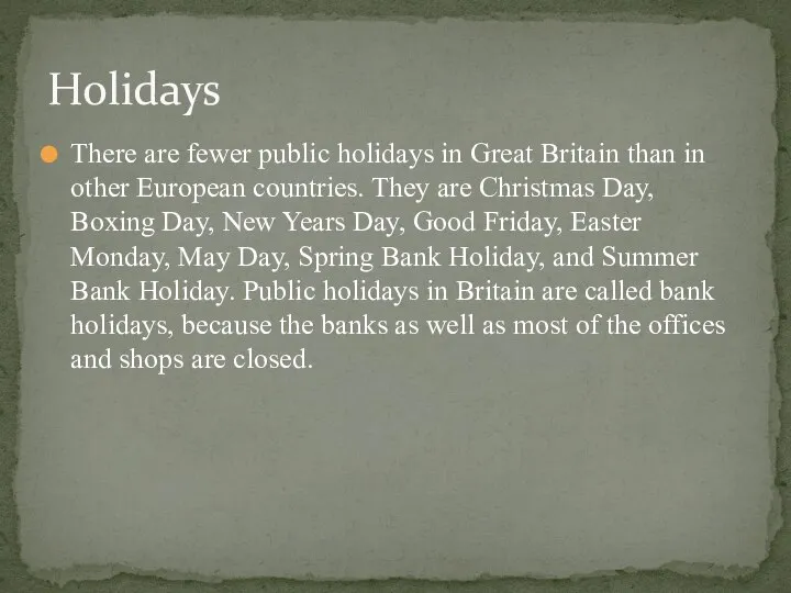 There are fewer public holidays in Great Britain than in other