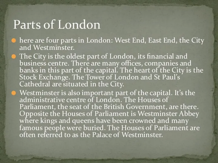 here are four parts in London: West End, East End, the