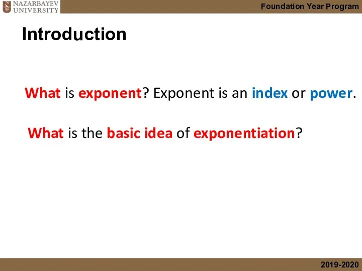 Introduction What is exponent? Exponent is an index or power. What
